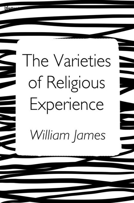 The Varieties of Religious Experience (Unabridged)