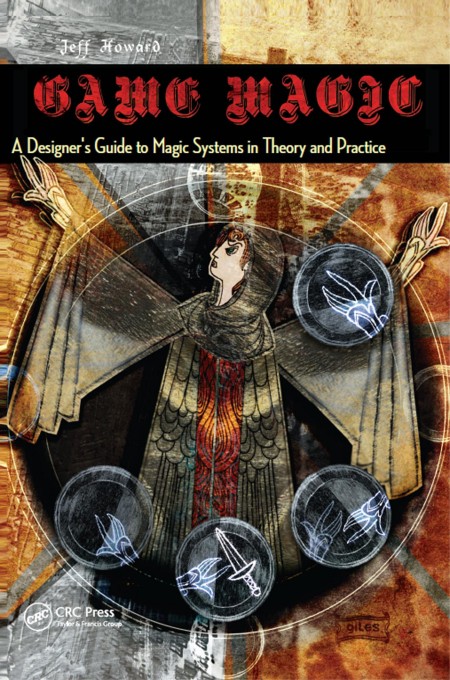 Game Magic: A Designer's Guide to Magic Systems in Theory and Practice